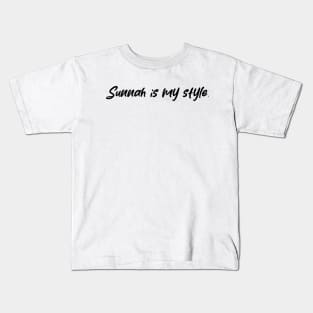 Islamic - Sunnah is My Style Kids T-Shirt